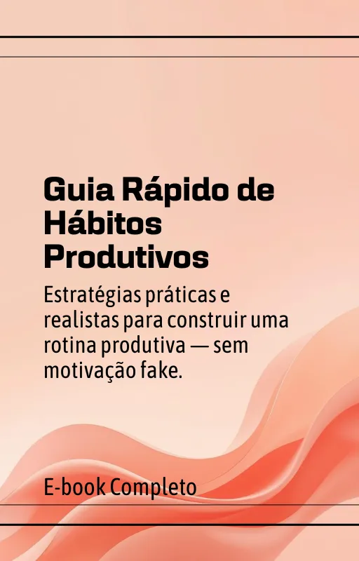 Guia rápido de hábitos produtivos (sem motivação fake) - Foto 1